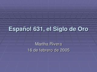 Español 631, el Siglo de Oro