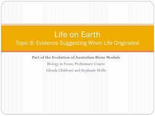 Life on Earth Topic 6 : Evidence Suggesting When Life Originated