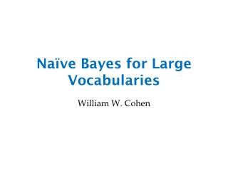 Naïve Bayes for Large Vocabularies