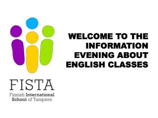 WELCOME TO THE INFORMATION EVENING ABOUT ENGLISH CLASSES