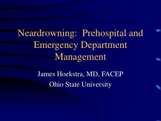 Neardrowning: Prehospital and Emergency Department Management