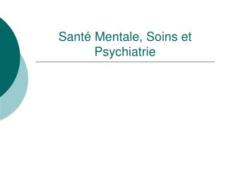 Santé Mentale, Soins et Psychiatrie