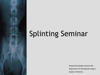 Splinting Seminar