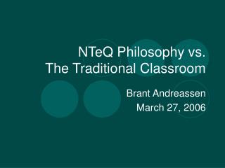 NTeQ Philosophy vs. The Traditional Classroom