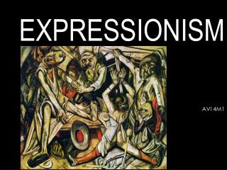 EXPRESSIONISM AVI 4M1