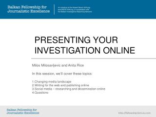 PRESENTING YOUR INVESTIGATION ONLINE