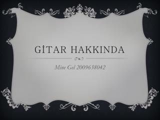 GİTAR HakkInda