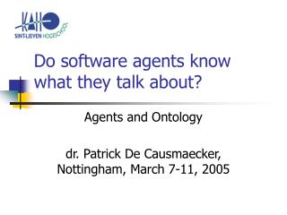 Do software agents know what they talk about?