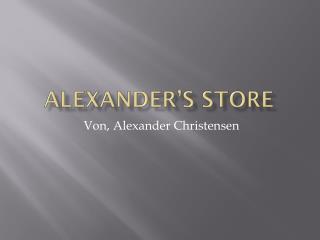 Alexander’s Store