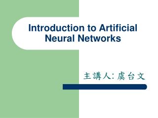 Introduction to Artificial Neural Networks