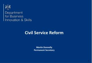 Civil Service Reform Martin Donnelly Permanent Secretary