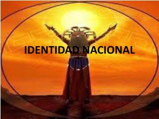 IDENTIDAD NACIONAL