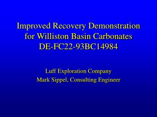 Improved Recovery Demonstration for Williston Basin Carbonates DE-FC22-93BC14984