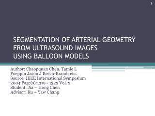 SEGMENTATION OF ARTERIAL GEOMETRY FROM ULTRASOUND IMAGES USING BALLOON MODELS