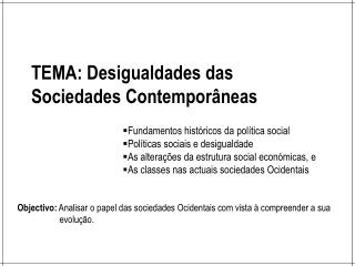 TEMA: Desigualdades das Sociedades Contemporâneas