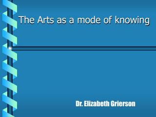 The Arts as a mode of knowing