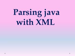 Parsing java with XML