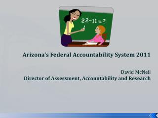 Arizona’s Federal Accountability System 2011 David McNeil