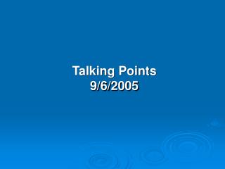 Talking Points 9/6/2005