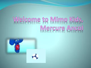 Welcome to Mimo Kids, Mercure Ancol