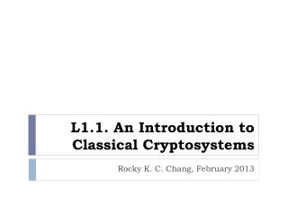 L1.1. An Introduction to Classical Cryptosystems