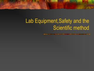 Lab Equipment,Safety and the Scientific method