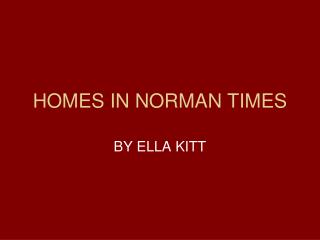 HOMES IN NORMAN TIMES