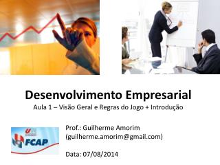 Desenvolvimento Empresarial Aula 1 – Visão Geral e Regras do Jogo + Introdução