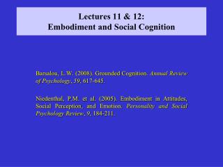 Lectures 11 &amp; 12: Embodiment and Social Cognition