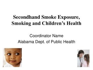 Secondhand Smoke Exposure, Smoking and Children’s Health