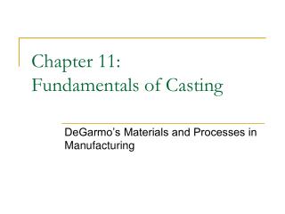 Chapter 11: Fundamentals of Casting