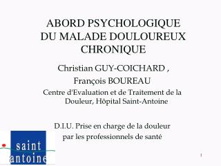 ABORD PSYCHOLOGIQUE DU MALADE DOULOUREUX CHRONIQUE