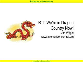 RTI: We’re in Dragon Country Now! Jim Wright interventioncentral