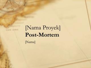 [ Nama Proyek ] Post-Mortem