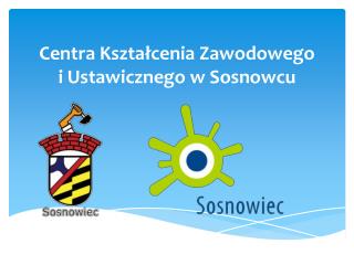 Centra Kształcenia Z awodowego i Ustawicznego w Sosnowcu