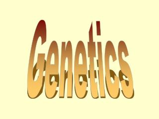 Genetics