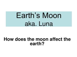 Earth’s Moon aka. Luna