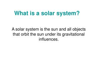 What is a solar system?