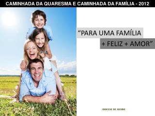 “PARA UMA FAMÍLIA