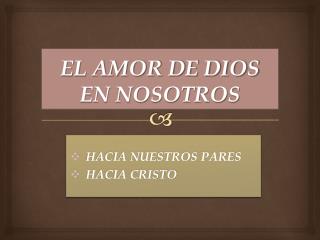 EL AMOR DE DIOS EN NOSOTROS