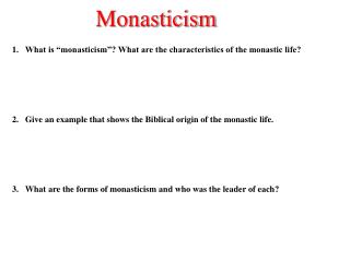 What is “monasticism”? What are the characteristics of the monastic life?