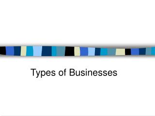 Types of Businesses