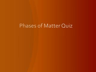 Phases of Matter Quiz