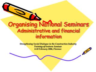 Organising National Seminars Administrative and financial information