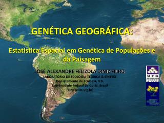 GENÉTICA GEOGRÁFICA: Estatistica Espacial em Genética de Populações e da Paisagem