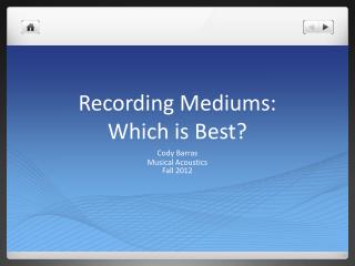 Recording Mediums: Which is Best?