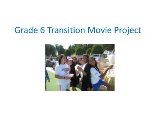 Grade 6 Transition Movie Project