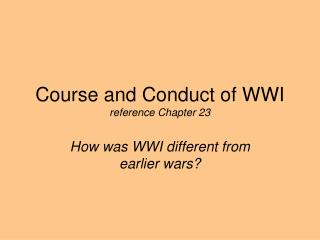 Course and Conduct of WWI reference Chapter 23