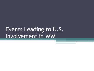 Events Leading to U.S. Involvement in WWI