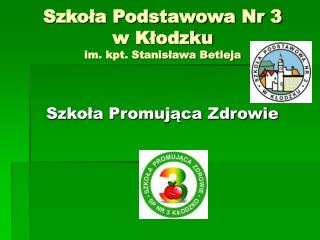 Szkoła Podstawowa Nr 3 w Kłodzku im. kpt. Stanisława Betleja